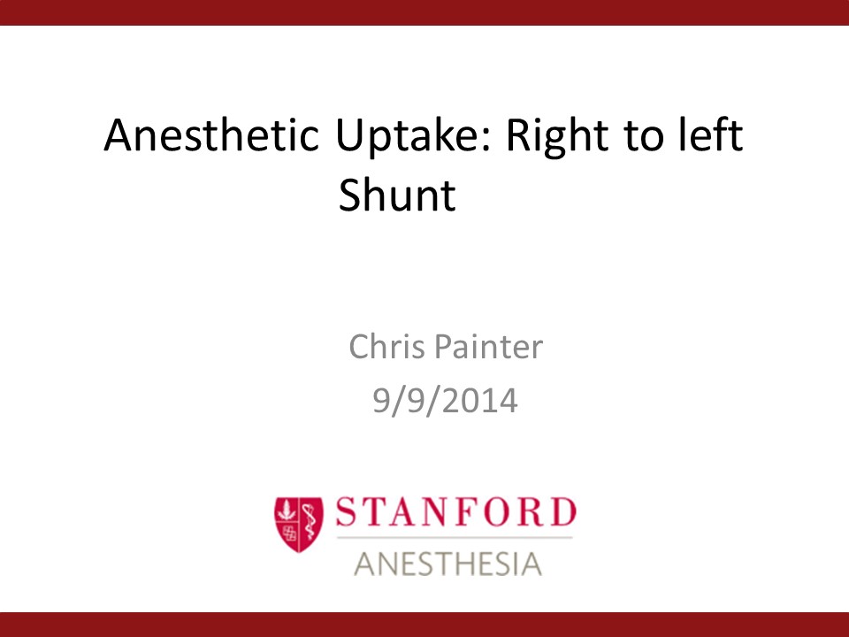 Anesthetic Uptake: Right to left Shunt
