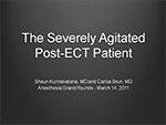 Severely Agitated Post-ECT Patient