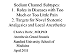 Sodium Channel Subtypes: Roles in Diseases with Too Much Pain or Too Little Pain. Targets for Novel Systemic Analgesics and Local Anesthetics