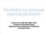 Transfusion and Outcomes: Does Shelf Life Matter?