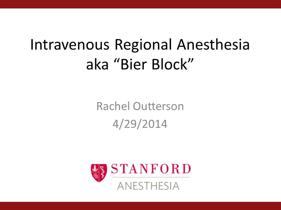 Intravenous Regional Anesthesia aka “Bier Block”