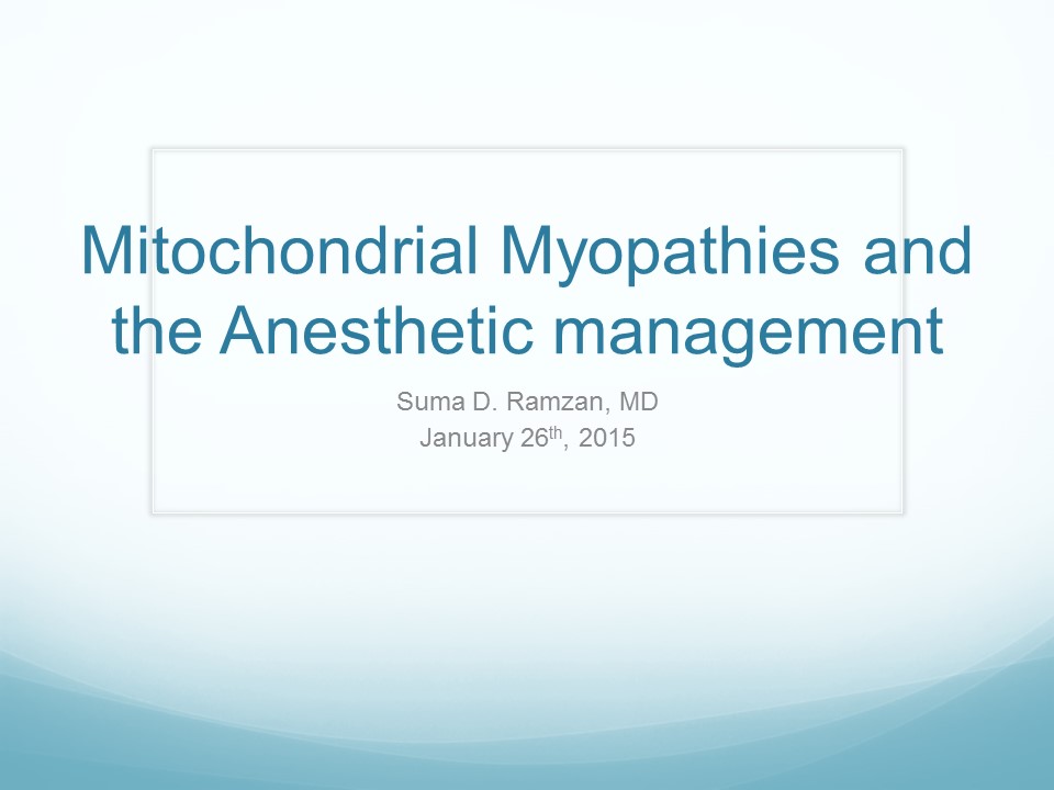 Mitochondrial Myopathies and the Anesthetic management