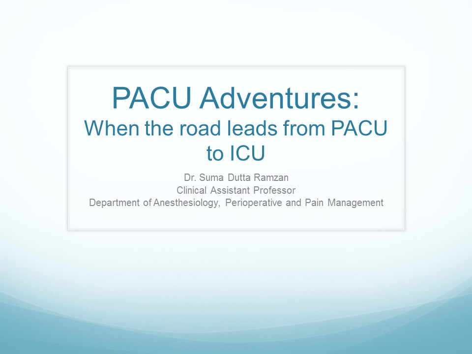 PACU Adventures: When the road leads from PACU to ICU