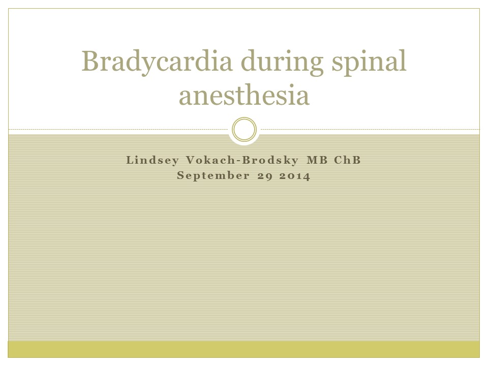 Bradycardia during spinal anesthesia
