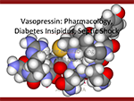Vasopressin: Pharmacology, Diabetes Insipidus, Septic Shock