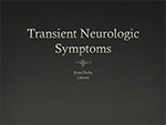 Transient Neurologic Symptoms