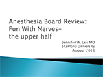 Anesthesia Board Review: Fun With Nerves - the upper half