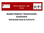 Blood Product Transfusion Guidelines
