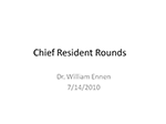 Chief Resident Rounds