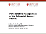 Perioperative Management of the Colorectal Surgery Patient (Part 1)