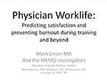 Physician Worklife: Prediction Satisfaction and Preventing Burnout During Training and Beyond