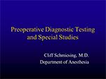 Preoperative Diagnostic Testing and Special Studies