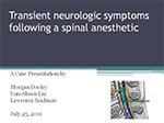Transient Neurological Symptoms Following a Spinal Anesthetic