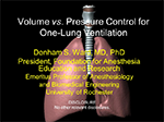 Volume VS. Pressure Control for One-Lung Ventilation